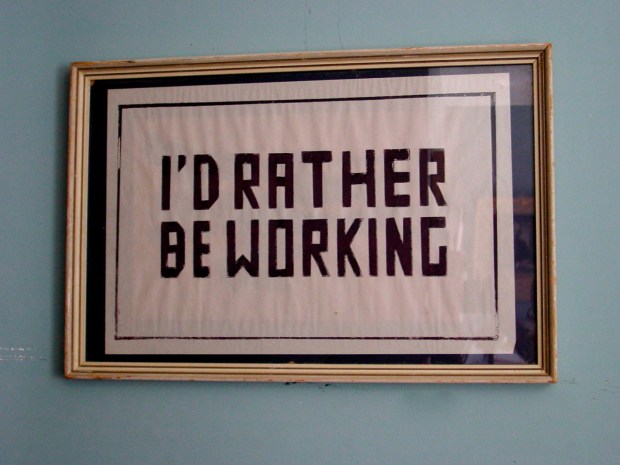 I'd Rather Be Working